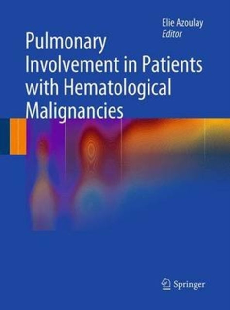 Book cover of: Pulmonary Involvement in Patients with Hematological Malignancies. By: Élie Azoulay