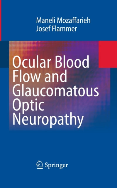 Book cover of: Ocular Blood Flow and Glaucomatous Optic Neuropathy. By: Maneli Mozaffarieh