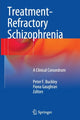 Book cover of: Treatment–Refractory Schizophrenia. By: Peter F. Buckley