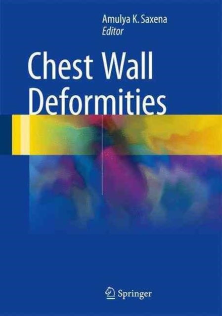 Book cover of: Chest Wall Deformities. By: Amulya K. Saxena