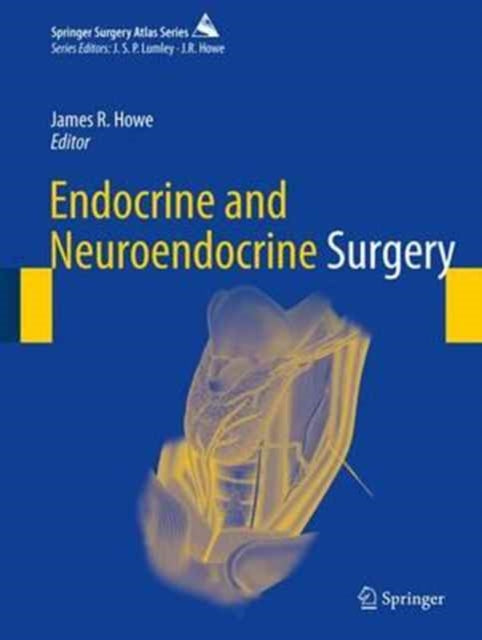 Book cover of: Endocrine and Neuroendocrine Surgery. By: James Howe