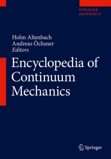 Book cover of: Encyclopedia of Continuum Mechanics. By: Holm Altenbach