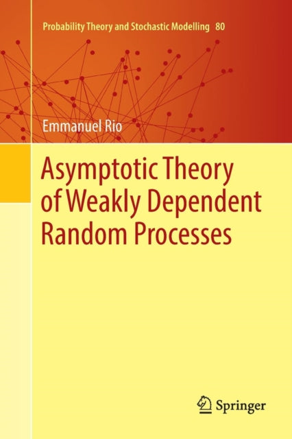 Book cover of: Asymptotic Theory of Weakly Dependent Random Processes. By: Emmanuel Rio