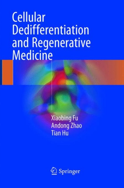 Book cover of: Cellular Dedifferentiation and Regenerative Medicine. By: Xiaobing Fu