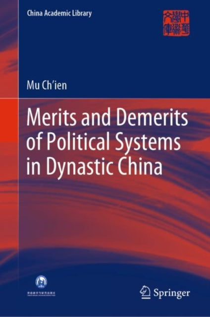 Book cover of: Merits and Demerits of Political Systems in Dynastic China. By: Mu Ch'ien