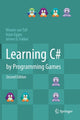 Book cover of: Learning C# by Programming Games. By: Wouter van Toll