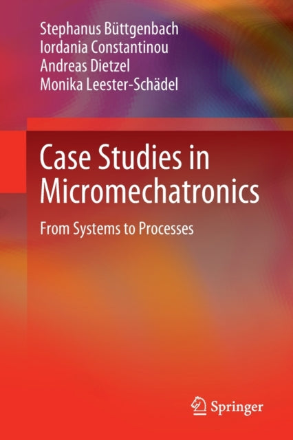 Book cover of: Case Studies in Micromechatronics. By: Stephanus Büttgenbach