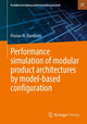 Book cover of: Performance simulation of modular product architectures by model-based configuration. By: Florian M. Dambietz