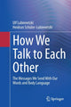 Book cover of: How We Talk to Each Other - The Messages We Send With Our Words and Body Language. By: Ulf Lubienetzki