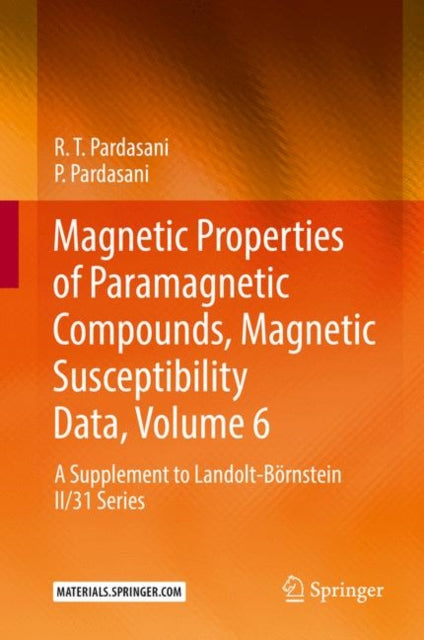 Book cover of: Magnetic Properties of Paramagnetic Compounds, Magnetic Susceptibility Data, Volume 6. By: R. T. Pardasani