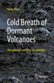Book cover of: Cold Breath of Dormant Volcanoes. By: Hardy Pfanz