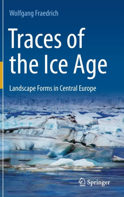 Book cover of: Traces of the Ice Age. By: Wolfgang Fraedrich