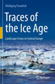 Book cover of: Traces of the Ice Age. By: Wolfgang Fraedrich