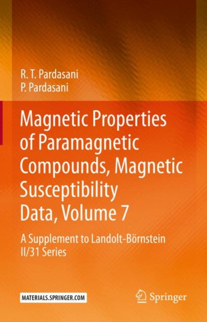 Book cover of: Magnetic Properties of Paramagnetic Compounds, Magnetic Susceptibility Data, Volume 7. By: R. T. Pardasani