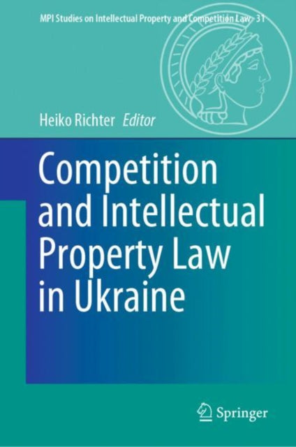 Book cover of: Competition and Intellectual Property Law in Ukraine. By: Heiko Richter