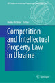 Book cover of: Competition and Intellectual Property Law in Ukraine. By: Heiko Richter