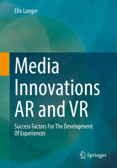 Book cover of: Media Innovations AR and VR. By: Elle Langer