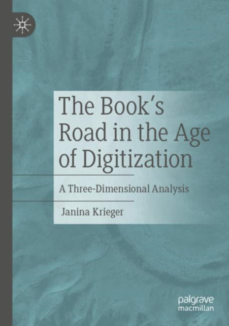 Book cover of: Book’s Road in the Age of Digitization. By: Janina Krieger