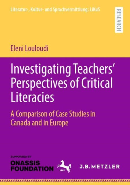 Book cover of: Investigating Teachers’ Perspectives of Critical Literacies. By: Eleni Louloudi