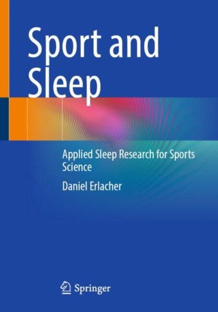 Book cover of: Sport and Sleep. By: Daniel Erlacher