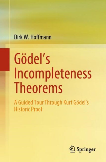 Book cover of: Godel's Incompleteness Theorems. By: Dirk W. Hoffmann