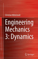 Book cover of: Engineering Mechanics 3: Dynamics. By: Christian Mittelstedt