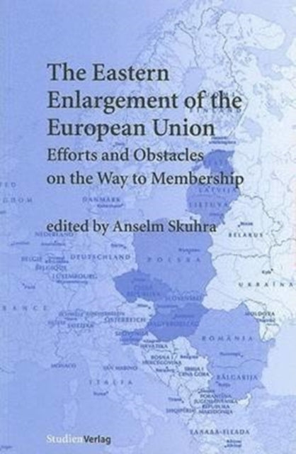 Book cover of: Eastern Enlargement of the European Union. By: Anselm Skuhra