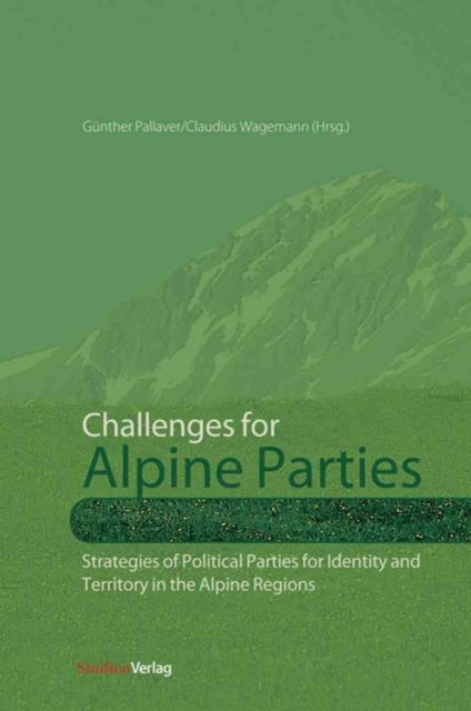 Book cover of: Challenges for Alpine Parties. By: Günther Pallaver