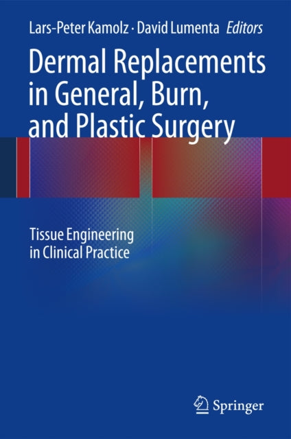 Book cover of: Dermal Replacements in General, Burn, and Plastic Surgery. By: Lars-Peter Kamolz
