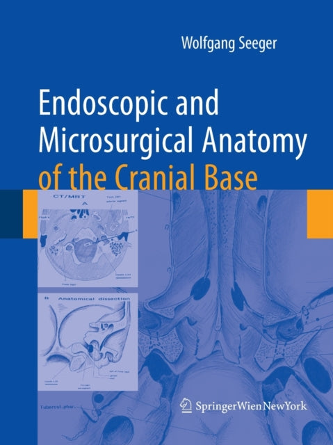 Book cover of: Endoscopic and microsurgical anatomy of the cranial base. By: Wolfgang Seeger