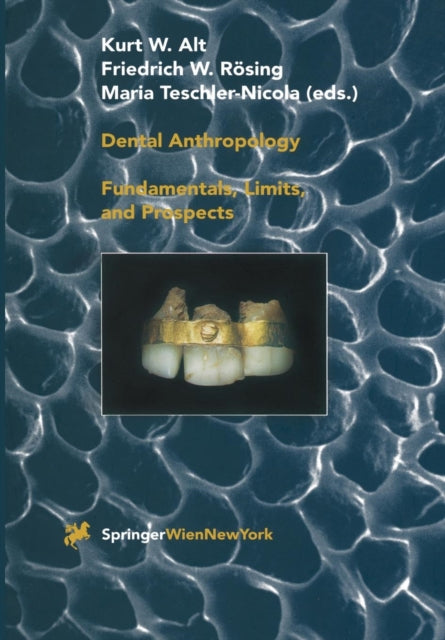 Book cover of: Dental Anthropology. By: Kurt W. Alt