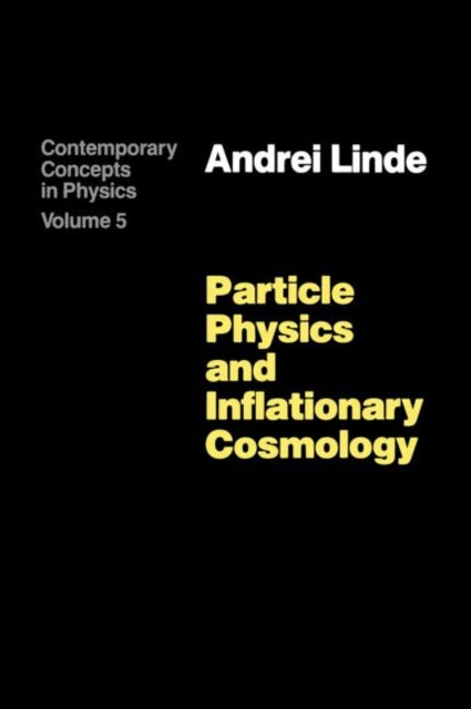 Book cover of: Particle Physics and Inflationary Cosmology