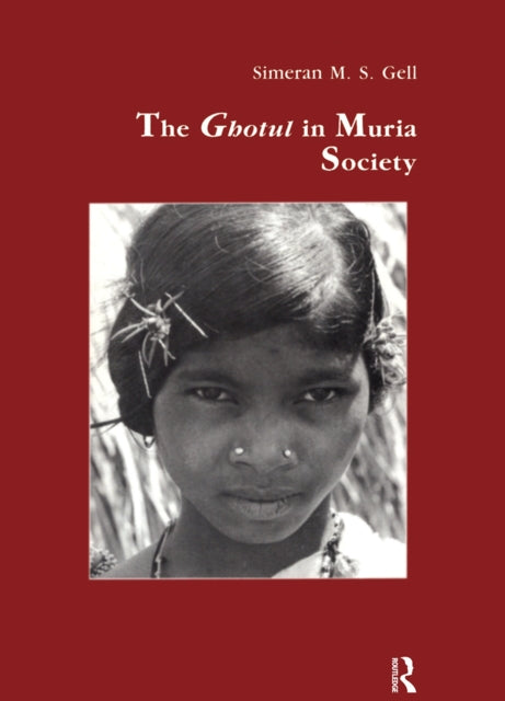 Book cover of: Ghotul in Muria Society. By: Simeran Ma Gell