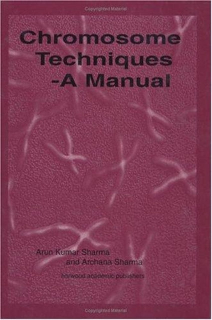 Book cover of: Chromosome Techniques. By: Archarna Sharma