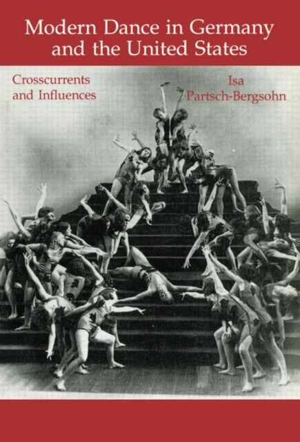 Book cover of: Modern Dance in Germany and the United States. By: Partsch-Bergsoh