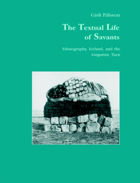 Book cover of: Textual Life of Savants. By: Gisli Pálsson