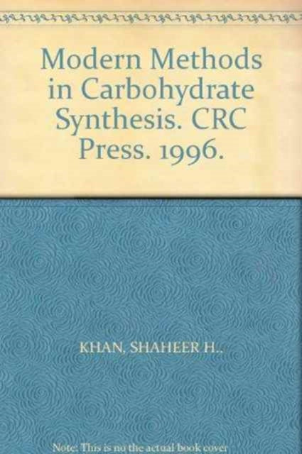 Book cover of: Modern Methods in Carbohydrate Synthesis