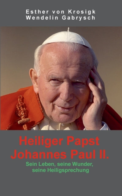Book cover of: Heiliger Papst Johannes Paul II.. By: Esther Von Krosigk