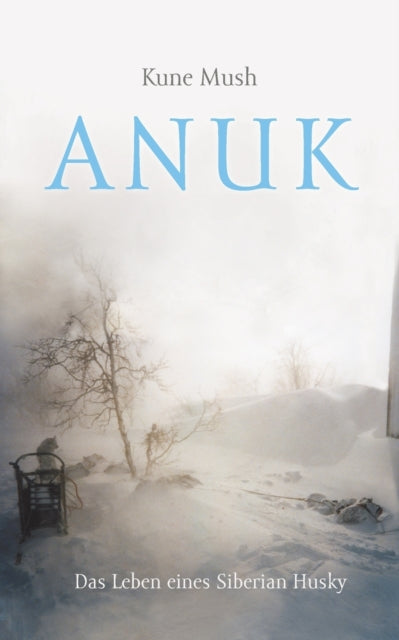 Book cover of: Anuk. By: Kune Mush