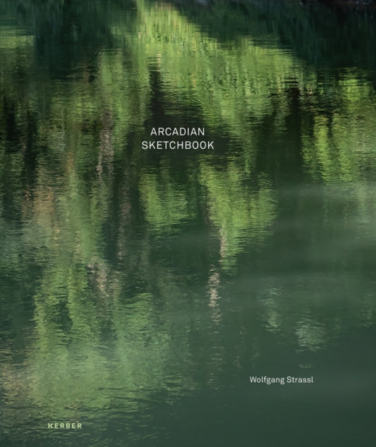 Book cover of: Arcadian Sketchbook. By: Wolfgang Strassl