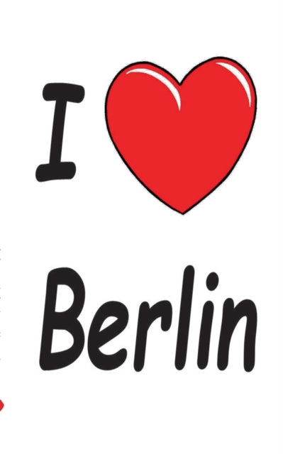 Book cover of: I Love Berlin - Notebook/Notizbuch