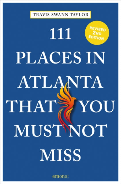 Book cover of: 111 Places in Atlanta That You Must Not Miss. By: Travis Swann Taylor
