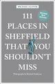 Book cover of: 111 Places in Sheffield That You Shouldn't Miss. By: Richard Anderson