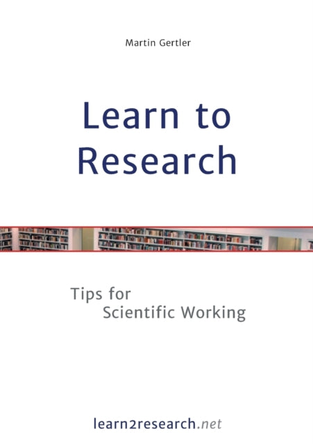 Book cover of: Learn to Research. By: Martin Gertler