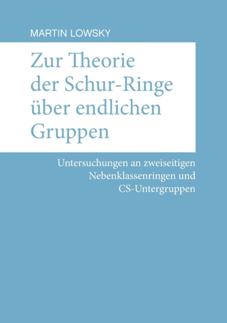 Book cover of: Zur Theorie der Schur-Ringe uber endlichen Gruppen