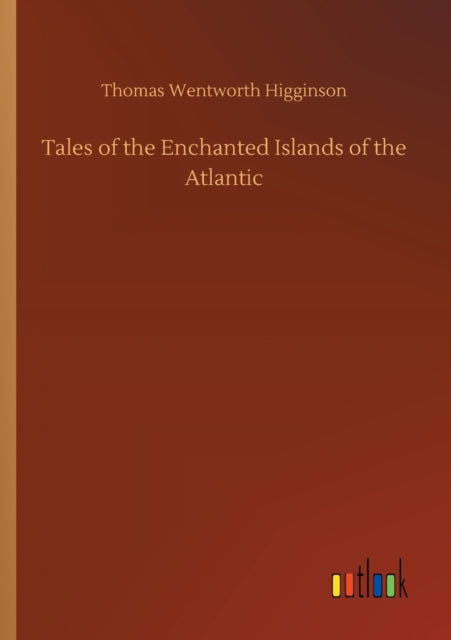Book cover of: Tales of the Enchanted Islands of the Atlantic