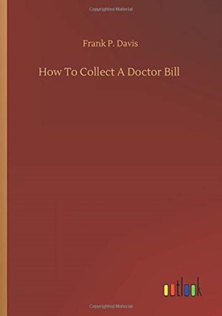 Book cover of: How To Collect A Doctor Bill