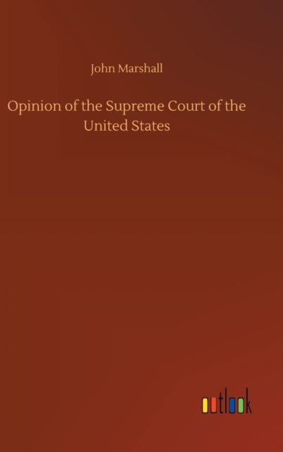 Book cover of: Opinion of the Supreme Court of the United States