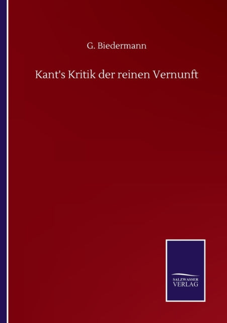 Book cover of: Kant's Kritik der reinen Vernunft. By: G Biedermann