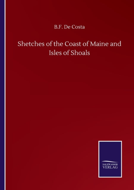Book cover of: Shetches of the Coast of Maine and Isles of Shoals